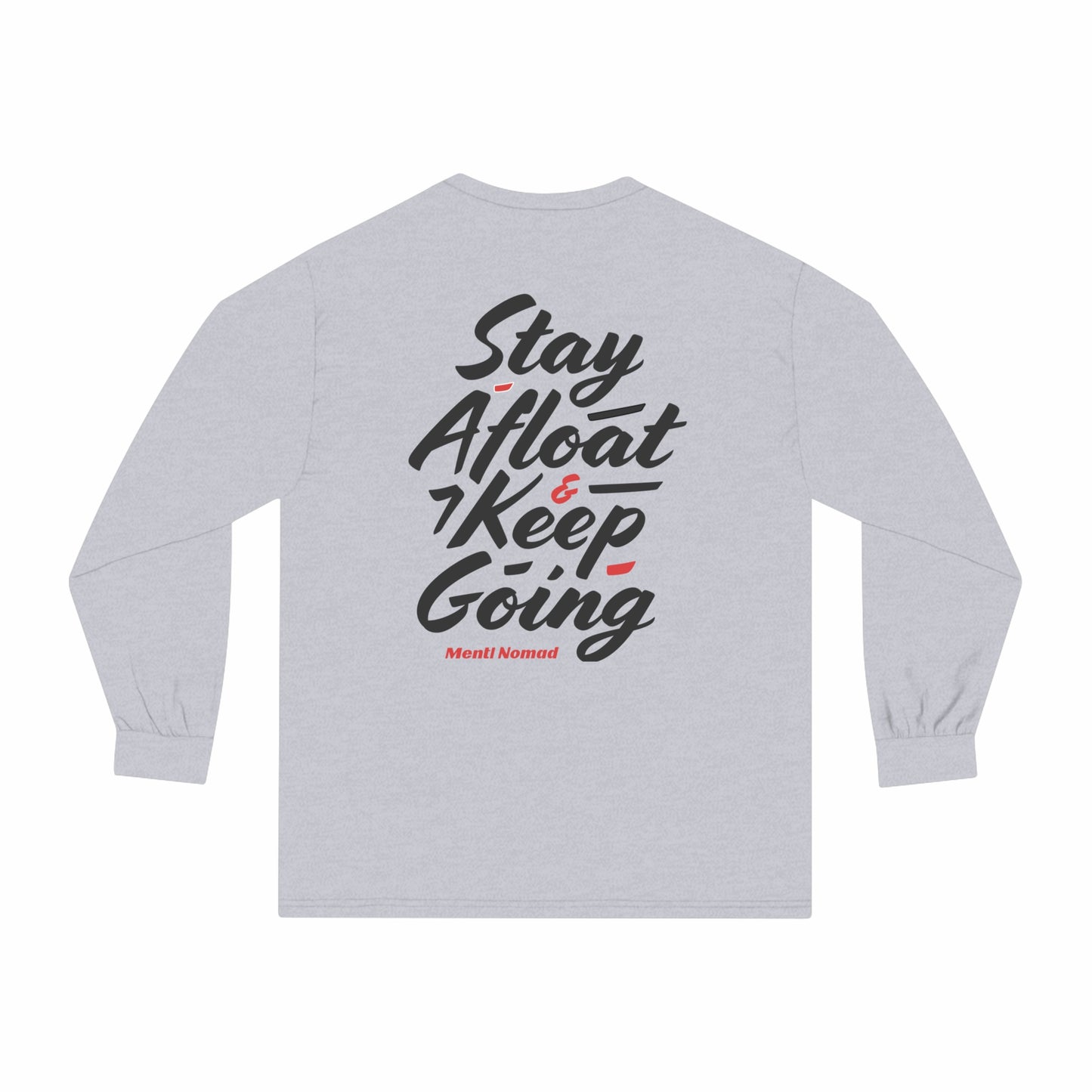 Stay Afloat & Keep Going Long Sleeve