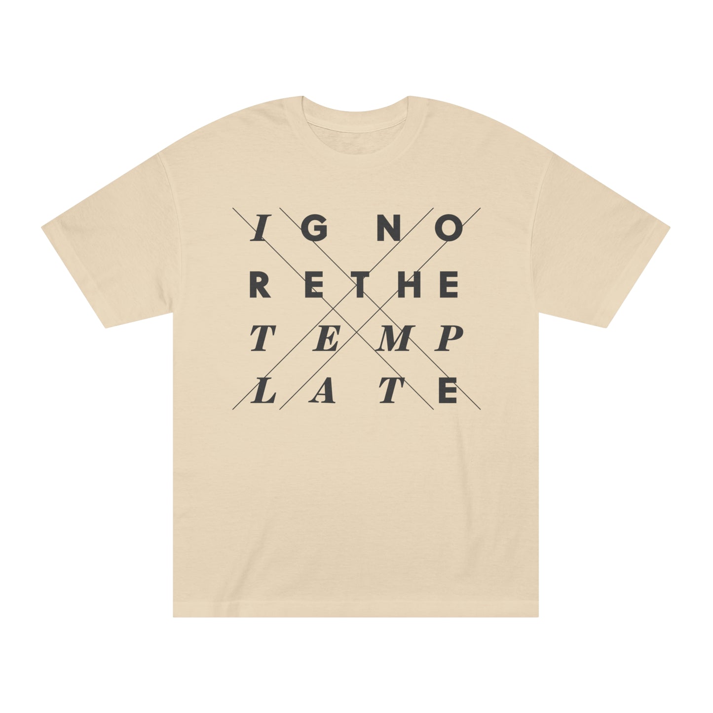 Ignore The Template (basics) T-Shirt